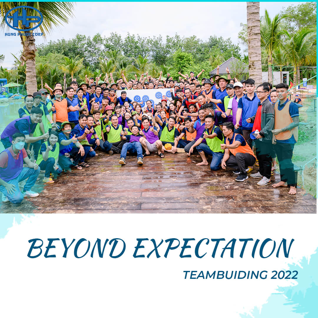 Chương trình Teambuilding Hưng Phước 2022 “Beyond Expectation”